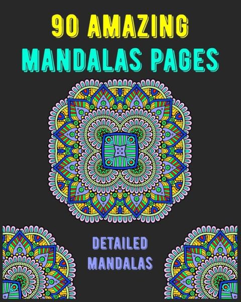 90 Amazing Mandalas Pages - Soukhakouda Publishing - Kirjat - Independently Published - 9798654265708 - tiistai 16. kesäkuuta 2020