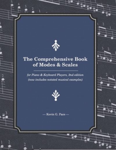 Cover for Kevin G Pace · The Comprehensive Book of Modes and Scales (Pocketbok) (2020)