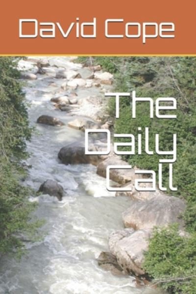 The Daily Call - David Cope - Boeken - Independently Published - 9798668873708 - 23 juli 2020