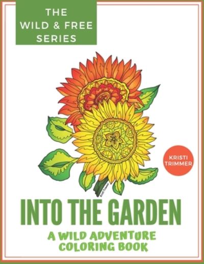 Cover for Kristi Trimmer · Into the Garden (Paperback Book) (2020)