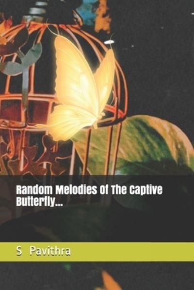 Cover for Pavithra Sampath · Random Melodies Of The Captive Butterfly... (Paperback Book) (2020)