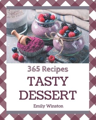 Cover for Emily Winston · 365 Tasty Dessert Recipes (Paperback Book) (2020)