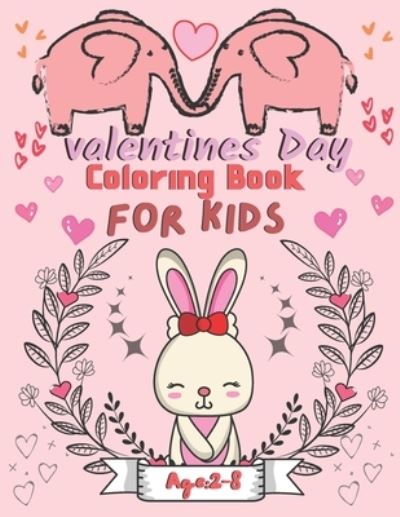 Valentine's Day Coloring Book for Kids Ages 2-8 - Rj Creative Village - Books - Independently Published - 9798702030708 - January 29, 2021