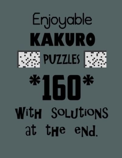 Cover for Depace' · Enjoyable Kakuro Puzzles 160 with Solutions at the end (Pocketbok) (2021)