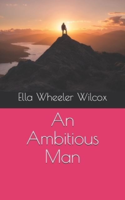 Cover for Ella Wheeler Wilcox · An Ambitious Man (Paperback Bog) (2021)