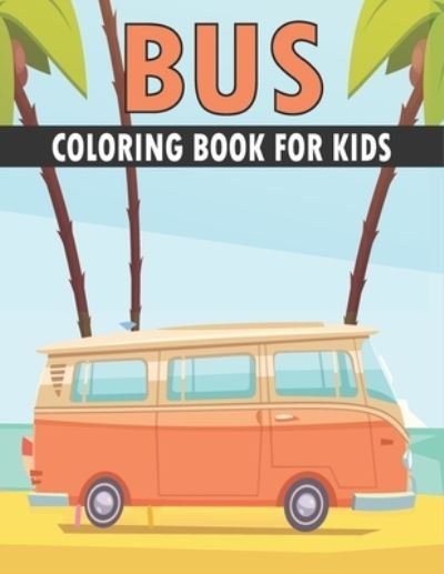 Cover for Rr Publications · Bus Coloring Book For Kids (Paperback Book) (2021)