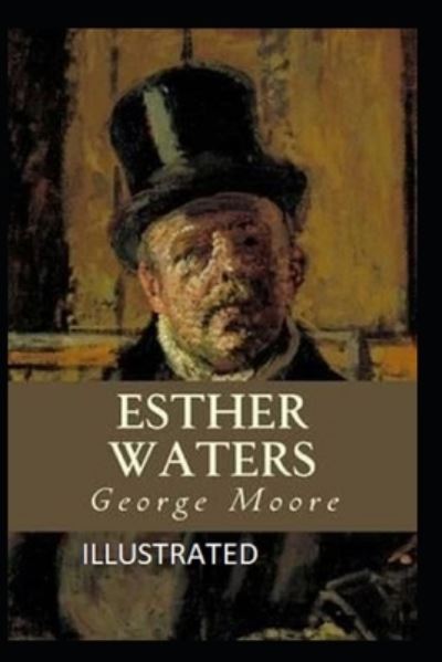 Cover for George Moore · Esther Waters Illustrated (Paperback Book) (2021)