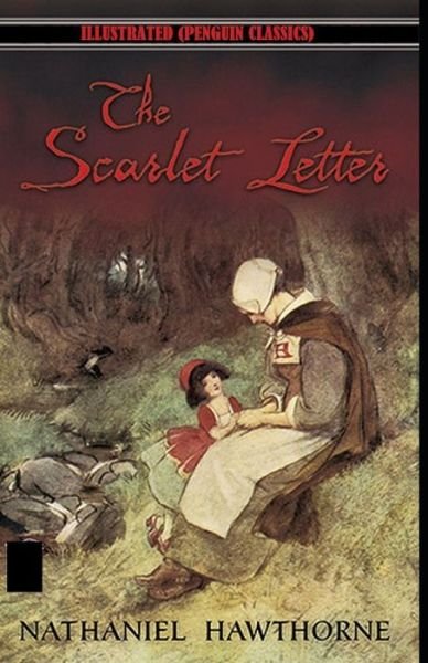 Cover for Nathaniel Hawthorne · The Scarlet Letter By Nathaniel Hawthorne Illustrated (Penguin Classics) (Paperback Bog) (2021)