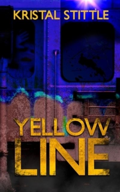 Cover for Kristal Stittle · Yellow Line (Paperback Book) (2022)