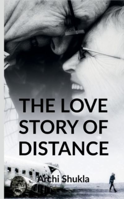 Cover for Archi Shukla · The love story of distance (Paperback Book) (2021)