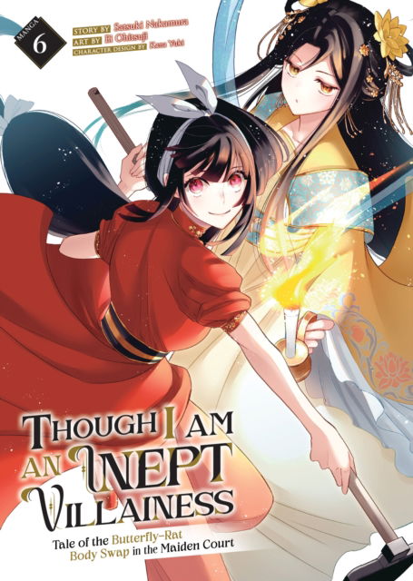 Cover for Satsuki Nakamura · Though I Am an Inept Villainess: Tale of the Butterfly-Rat Body Swap in the Maiden Court (Manga) Vol. 6 - Though I Am an Inept Villainess: Tale of the Butterfly-Rat Body Swap in the Maiden Court (Manga) (Paperback Book) (2024)