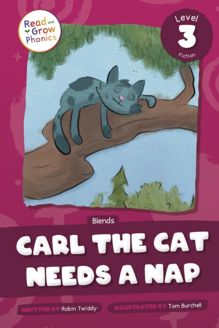 Carl the Cat Needs a Nap: Level 3 (Blends) - Read and Grow Phonics Fiction Level 3 - Robin Twiddy - Books - North Star Editions - 9798893590708 - 2025