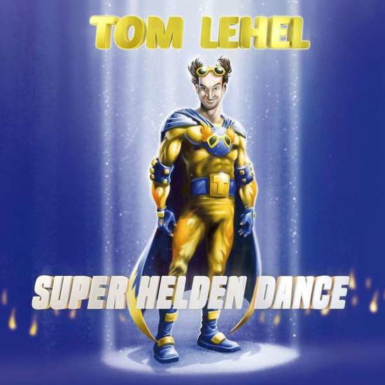 Super Helden Dance - Tom Lehel - Music - KARUSSELL - 0602547370709 - October 1, 2015