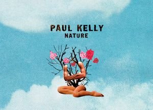 Cover for Paul Kelly · Nature (CD) [Deluxe edition] (2018)
