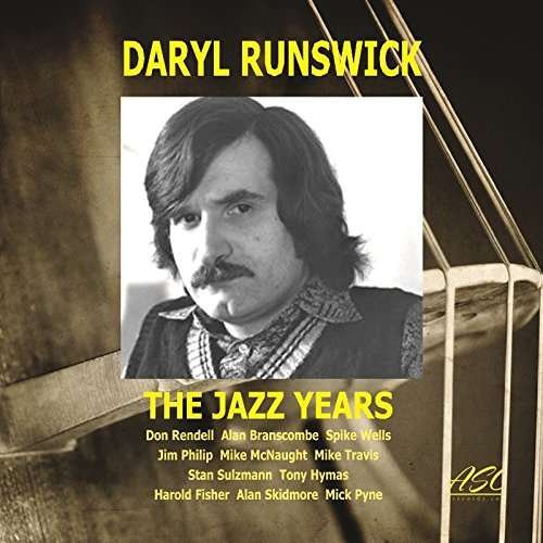 The Jazz Years - Daryl Runswick - Música - ASC - 0607128998709 - 9 de junio de 2017
