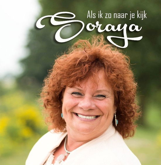 Cover for Soraya · Als Ik Zo Naar Je Kijk (SCD) (2017)