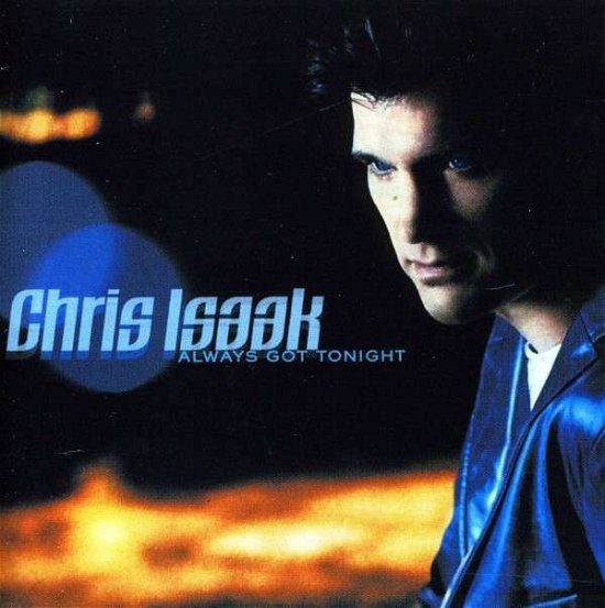 Cover for Chris Isaak · Always Got Tonight (CD) (2017)