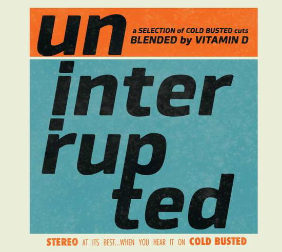 Uninterrupted Blended By Vitamin D - V/A - Musiikki - COLD BUSTED - 0702334205709 - perjantai 10. heinäkuuta 2015