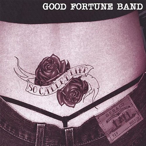 So Called Life - Good Fortune Band - Musikk - CD Baby - 0783707330709 - 11. juli 2006