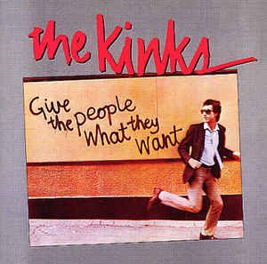 Give The People What They Want - The Kinks - Musiikki - FRIDAY MUSIC - 0829421956709 - perjantai 27. heinäkuuta 2018