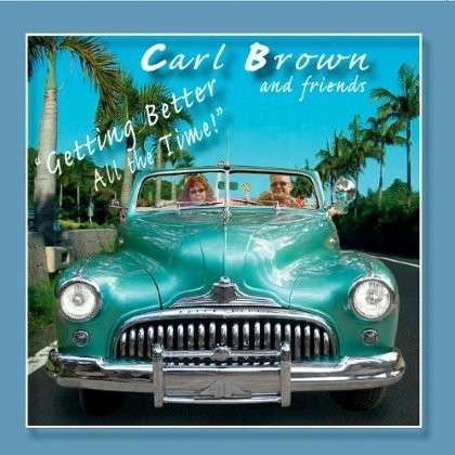 Cover for Carl Brown · Getting Better All the Time (CD) (2012)