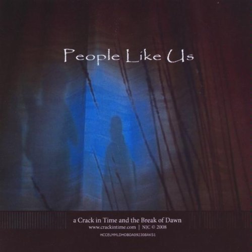Cover for Crack in Time &amp; the Break of Dawn · People Like Us (CD) (2010)