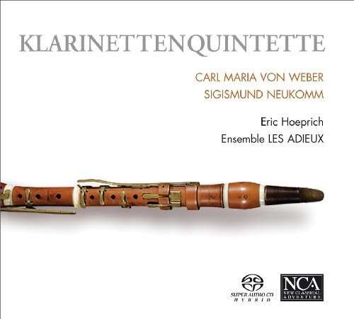 Cover for Ensemble Les Adieux / Hoeprich Eric · Weber / Neukomm:klarinettenquint (CD) (2016)