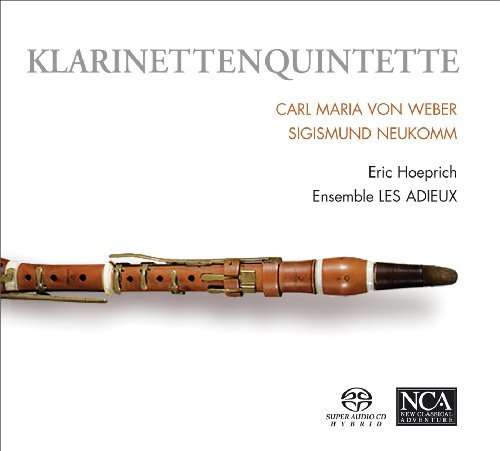 Cover for Ensemble Les Adieux / Hoeprich Eric · Weber / Neukomm:klarinettenquint (CD) (2016)