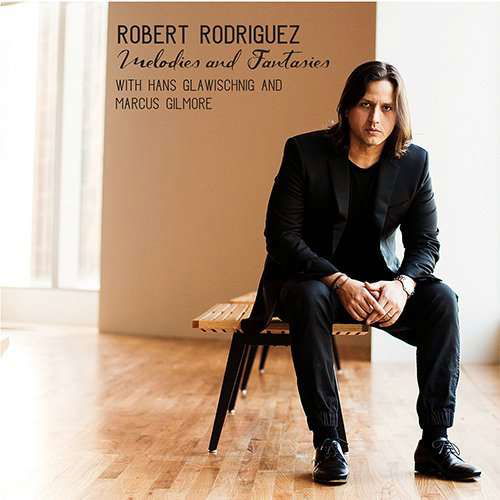 Melodies & Fantasies - Robert Rodriguez - Musik - Rodbros Music - 0888295488709 - 23. september 2016