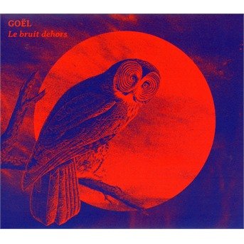 Le Bruit Dehors - Goel - Musik - L'AUTRE - 3521383445709 - 27. september 2018