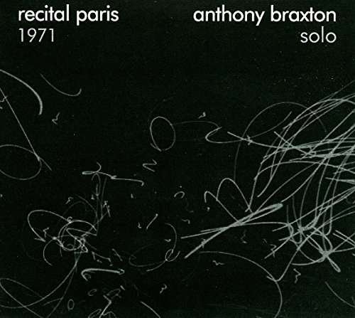 Cover for Anthony Braxton · Anthony Braxton Solo: Recital Paris 1971 (CD) (2016)