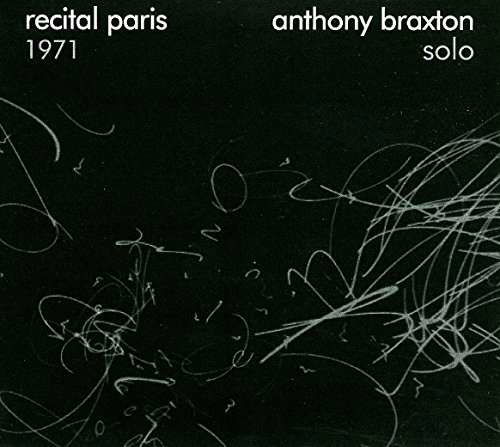 Anthony Braxton Solo: Recital Paris 1971 - Anthony Braxton - Musik - FUTURA ET MARGE - 3770000618709 - 30. maj 2016