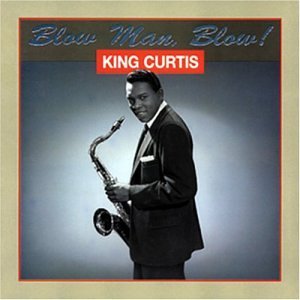 Blow Men, Blow! - King Curtis - Musik - BEAR FAMILY - 4000127156709 - 7. Dezember 1992