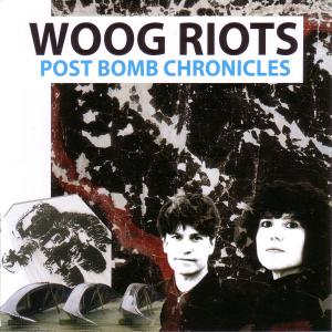 Cover for Woog Riots · Post Bomb Chronicles (CD) (2012)