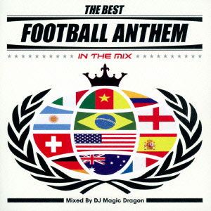 Cover for DJ Magic Dragon · The Best Football Anthem in the Mix Mixed by DJ Magic Dragon (CD) [Japan Import edition] (2014)