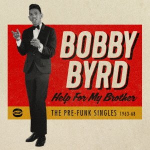 Cover for Bobby Byrd · Help for My Brother - the Pre-funk Singles 1963-68 (CD) [Japan Import edition] (2017)