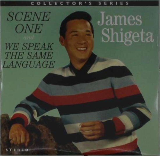 Scene One / We Speak The Same Language - James Shigeta - Muziek - STAGE DOOR - 5055122154709 - 29 juni 2018
