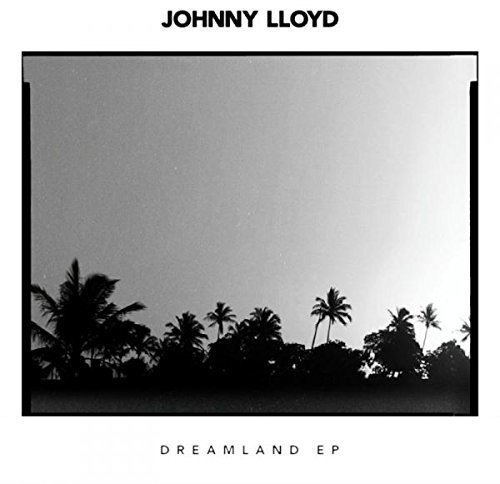Dreamland - Johnny Lloyd - Música - XTRA MILE RECORDINGS - 5056032302709 - 14 de octubre de 2016