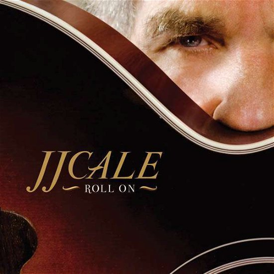 Roll on - J.j. Cale - Music - because - 5060107724709 - March 16, 2009