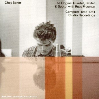 Cover for Chet Baker · Original Quartet, Sextet &amp; Septet with Russ Freeman 1953 - 1954 (CD) (2017)