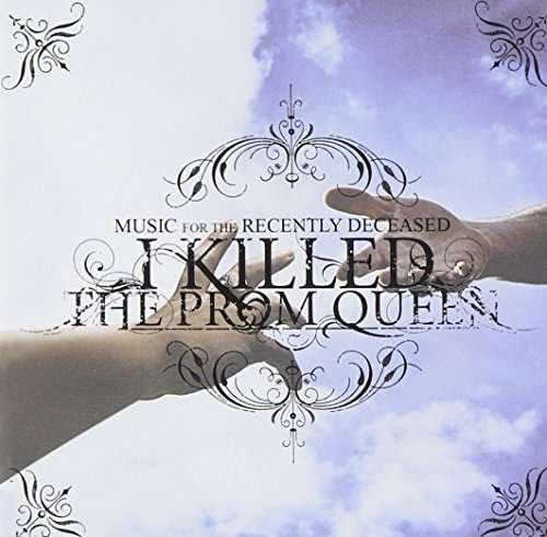 Music for the Recently Deceased - I Killed the Prom Queen - Musik - IMT - 9397601003709 - 24. juli 2015