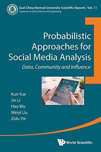 Cover for Kun Yue · Probabilistic Approaches for Social Media Analysis Data, Community and Influence (Taschenbuch) (2022)