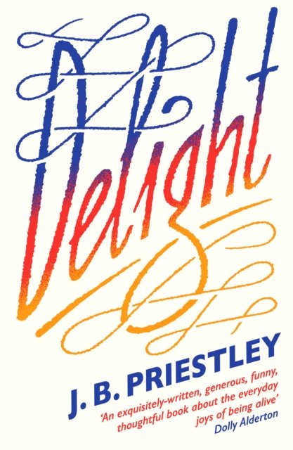 Cover for J. B. Priestley · Delight (Paperback Book) (2023)
