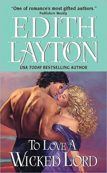 To Love a Wicked Lord - Edith Layton - Books - HarperCollins Publishers Inc - 9780061757709 - November 1, 2009