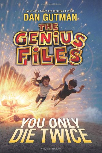 The Genius Files #3: You Only Die Twice - Genius Files - Dan Gutman - Books - HarperCollins - 9780061827709 - January 22, 2013