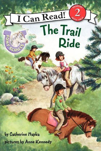 Cover for Catherine Hapka · Pony Scouts: The Trail Ride - I Can Read Level 2 (Paperback Book) [I Can Read Book 2 edition] (2012)