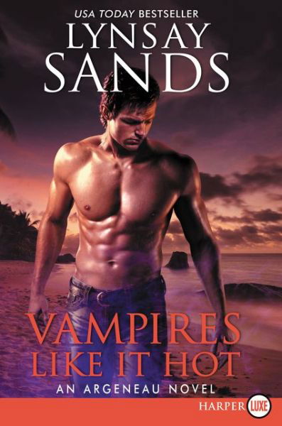 Cover for Lynsay Sands · Vampires Like It Hot: An Argeneau Novel (Bok) (2018)