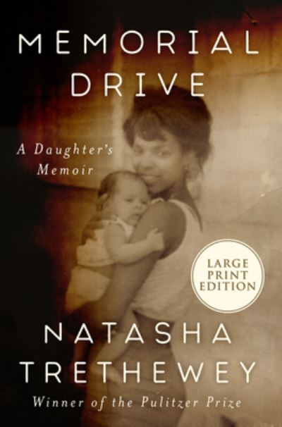 Cover for Natasha Trethewey · Memorial Drive A Daughter's Memoir (Book) (2020)