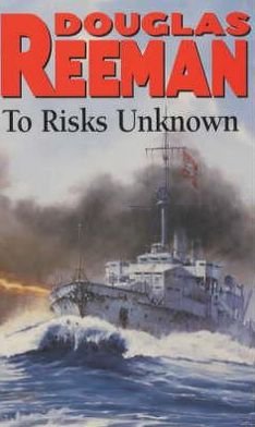 Cover for Douglas Reeman · To Risks Unknown: an all-action tale of naval warfare set at the height of WW2 from the master storyteller of the sea (Paperback Bog) (1982)