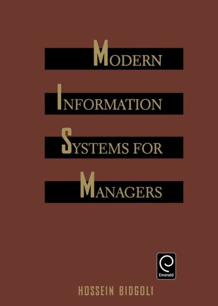 Cover for Hossein Bidgoli · Modern Information Systems for Managers (Hardcover Book) (1997)